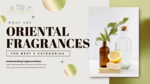 What are oriental fragrances