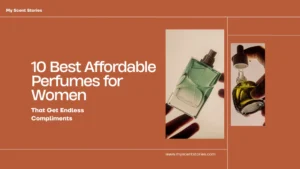 10 Best Affordable Perfumes for Women
